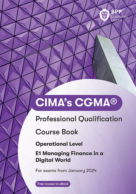 CIMA Managing Finance in a Digital World E1 Study Text 2024