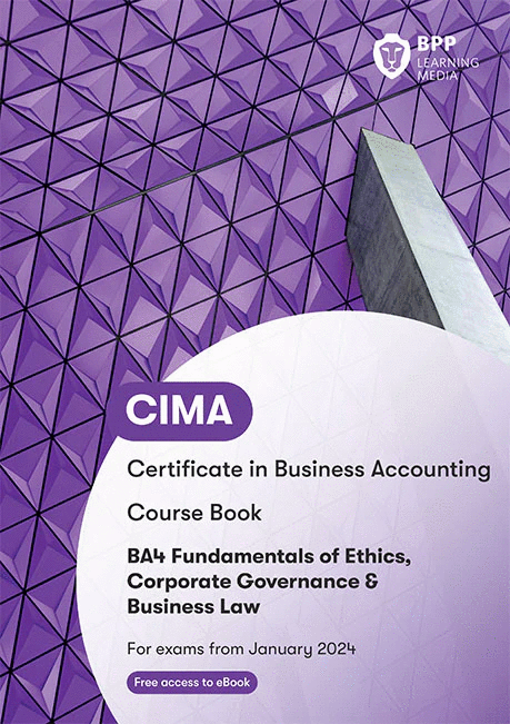 CIMA BA4 Fundamentals of Ethics, Corp. Governance &amp; Bus. Law Study Text 2024