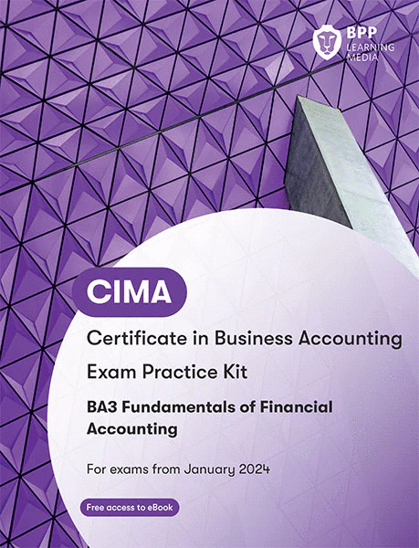 CIMA BA3 Fundamentals of Financial Accounting Exam Kit 2024