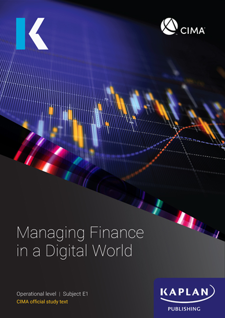 CIMA Managing Finance in a Digital World E1 Study Text 2022