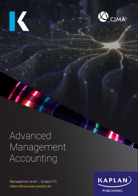 CIMA Advanced Management Accounting (P2) Exam Practice Kit 2024