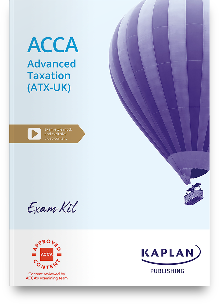 ACCA Advanced Taxation (ATX) [UK Variant] FA20 Exam Practice Kit 2023-2024