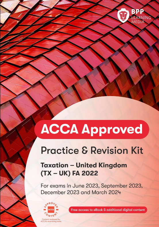 ACCA TX Taxation [UK Variant] (FA2022) Practice &amp; Revision Kit 2024