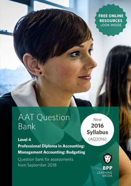 AAT Mandatory Management Accounting: Budgeting Level 4 Question Bank