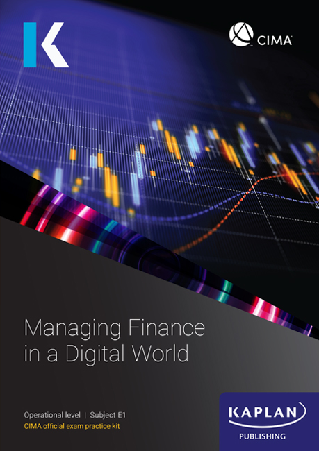 CIMA Managing Finance in a Digital World E1 Exam Practice Kit 2024