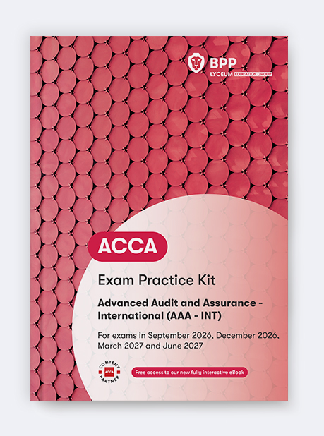 Advanced Audit and Assurance(AAA-INT) Practice &amp; Revision Kit 2026-2027 (eBook)