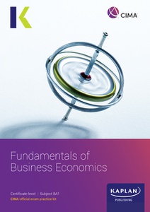 [9781839968235  (ebook)Not printable or downloadable (myKaplan access excluded)] CIMA (eBook) Fundamentals of Business Economics (BA1) Exam Practice Kit  2025