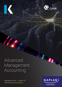 [9781839968181 (ebook) Not printable or downloadable (myKaplan access excluded)] CIMA (eBook) Advanced Management Accounting (P2) Exam Practice Kit 2025