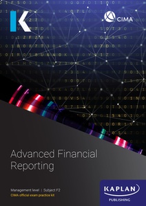 [9781839968198 (ebook) Not printable or downloadable (myKaplan access excluded)] CIMA (eBook) Advanced Financial Reporting (F2) Exam Practice Kit 2025